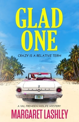Glad One: Crazy is a Relative Term Paperback Zazzy Ideas, Inc.
