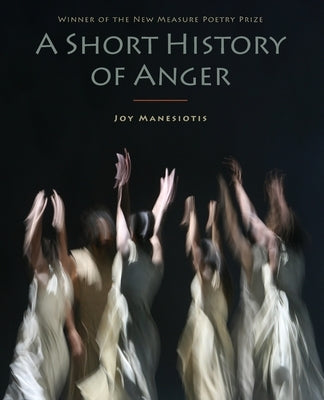 A Short History of Anger by Manesiotis, Joy