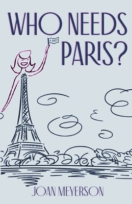 Who Needs Paris? Paperback Hadleigh House Publishing