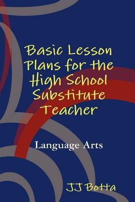 Basic Lesson Plans for the High School Substitute Teacher Paperback Roost Publications, LLC