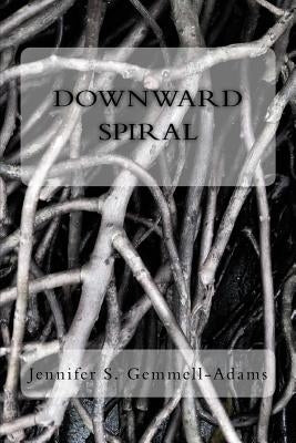 Downward Spiral Paperback Createspace Independent Publishing Platform