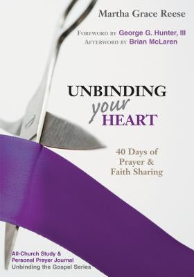 Unbinding Your Heart: 40 Days of Prayer & Faith Sharing (Purple Ribbon) Paperback Chalice Press