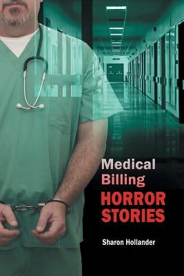 Medical Billing Horror Stories Paperback Abbott Press