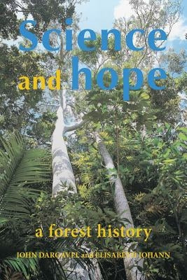 Science and Hope. A Forest History Paperback White Horse Press