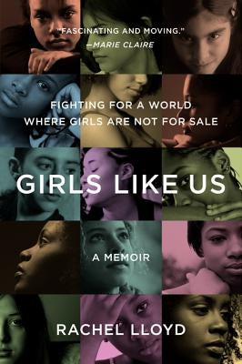 Girls Like Us: Fighting for a World Where Girls Are Not for Sale: A Memoir Harper Perennial
