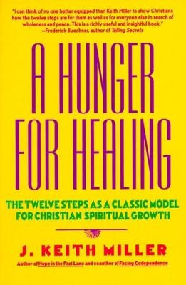 A Hunger for Healing: The Twelve Steps as a Classic Model for Christian Spiritual Growth Paperback HarperOne