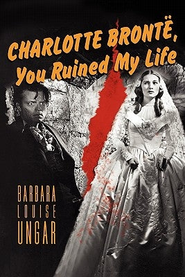 Charlotte Bronte, You Ruined My Life Paperback Word Works