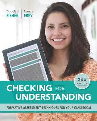 Checking for Understanding: Formative Assessment Techniques for Your Classroom ASCD