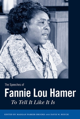 The Speeches of Fannie Lou Hamer: To Tell It Like It Is Paperback University Press of Mississippi