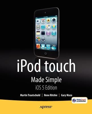 iPod Touch Made Simple, IOS 5 Edition Paperback Apress
