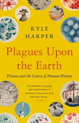 Plagues Upon the Earth: Disease and the Course of Human History Paperback Princeton University Press