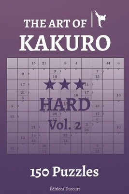 The Art of Kakuro Hard Vol.2 Paperback Independently Published