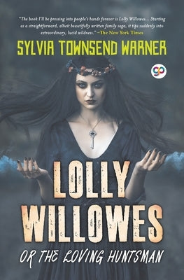 Lolly Willowes or the Loving Huntsman (General Press) Paperback General Press