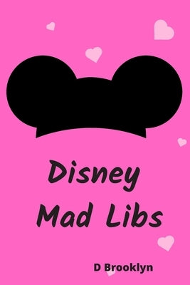 Disney Mad Libs Paperback Independently Published