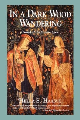 In a Dark Wood Wandering: A Novel of the Middle Ages Paperback Academy Chicago Publishers