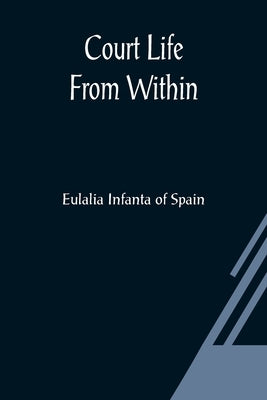 Court Life From Within Paperback Alpha Edition