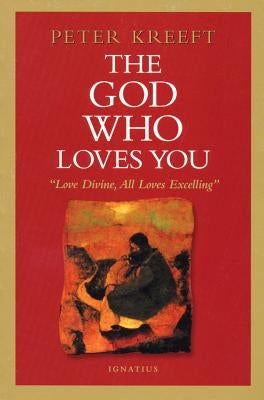 Cover of "The God Who Loves You" by Ignatius Press, featuring religious artwork and the book title on a spiritual-themed background.