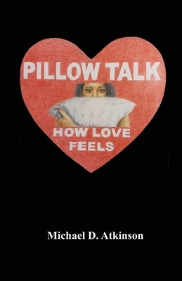 Pillow Talk, How Love Feels Paperback E-Booktime, LLC