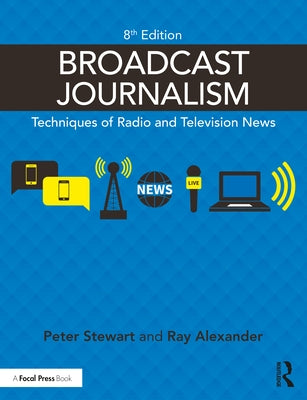 Broadcast Journalism: Techniques of Radio and Television News Paperback Routledge