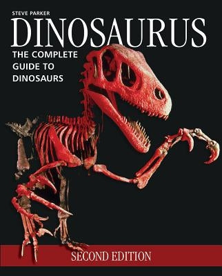 Dinosaurus: The Complete Guide to Dinosaurs Paperback Firefly Books
