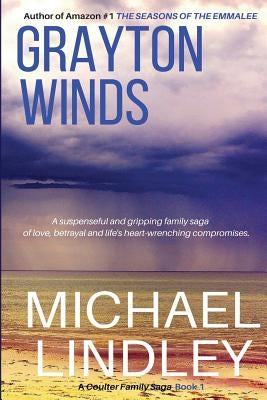 Grayton Winds: A suspenseful family saga of love, betrayal and life's difficult compromises. Paperback Sage River Press