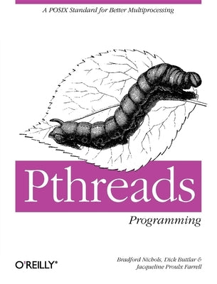 Pthreads Programming: A Posix Standard for Better Multiprocessing Paperback O'Reilly Media