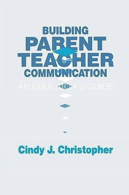 Building Parent-Teacher Communication: An Educator's Guide Paperback R & L Education
