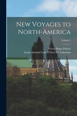 New Voyages to North-America; Volume 2 Paperback Legare Street Press