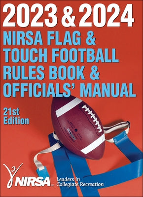2023 & 2024 NIRSA Flag & Touch Football Rules Book & Officials' Manual by National Intramural Recreational Sports