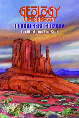Geology Underfoot in Northern Arizona Mountain Press Publishing Company