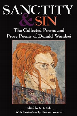 Sanctity and Sin: The Collected Poems and Prose Poems of Donald Wandrei Paperback Hippocampus Press