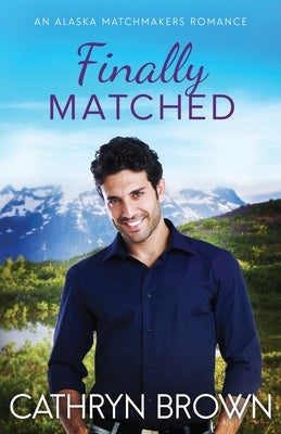 Finally Matched: A clean second chance romance Paperback Sienna Bay Press