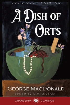 A Dish of Orts Annotated Edition Paperback Efusion Media Group Ltd LLC