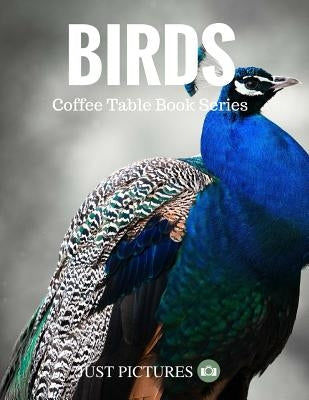 Birds: Coffee Table Book Series Paperback Createspace Independent Publishing Platform