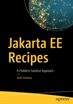 Jakarta Ee Recipes: A Problem-Solution Approach Paperback Apress