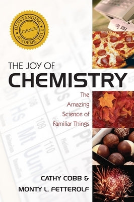 The Joy of Chemistry: The Amazing Science of Familiar Things Paperback Prometheus Books