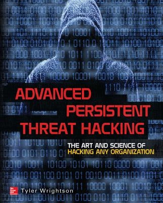 Paperback book titled "Advanced Persistent Threat Hacking" by McGraw-Hill Companies, featuring a cover with digital security imagery.