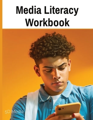 Media Literacy Workbook Paperback 5d Media Publishing