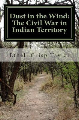 Dust in the Wind: The Civil War in Indian Territory Paperback Heritage Books