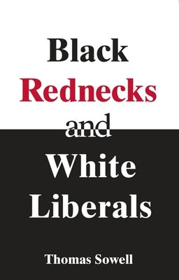 Black Rednecks & White Liberals Paperback Encounter Books