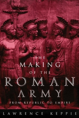 Making of the Roman Army Paperback University of Oklahoma Press