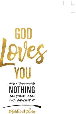 God Loves You and There's Nothing Anyone Can Do about It. Paperback WestBow Press