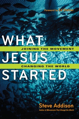 What Jesus Started: Joining the Movement, Changing the World Paperback IVP
