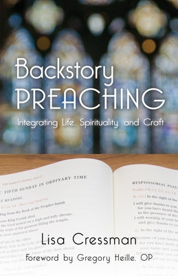 Backstory Preaching: Integrating Life, Spirituality, and Craft Paperback Liturgical Press