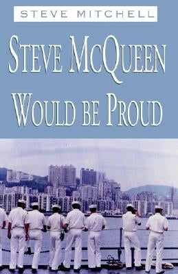 Steve McQueen Would be Proud Paperback Xlibris