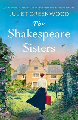 The Shakespeare Sisters: An emotional and absolutely unputdownable WW2 historical romance Paperback Storm Publishing Ltd