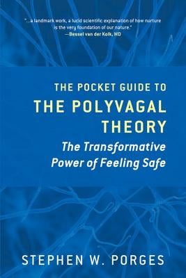 The Pocket Guide to the Polyvagal Theory: The Transformative Power of Feeling Safe Paperback W. W. Norton & Company