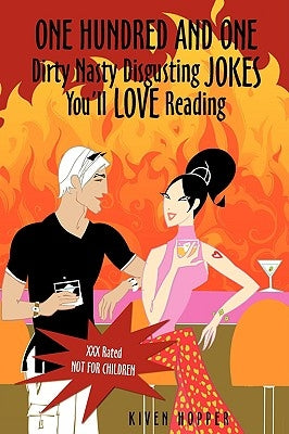 One Hundred and One Dirty Nasty Disgusting Jokes You'll Love Reading Paperback iUniverse