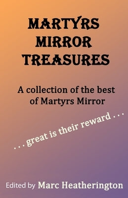 Martyrs Mirror Treasures Paperback Independently Published