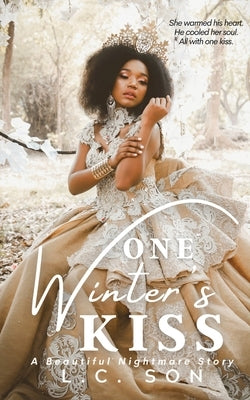 One Winter's Kiss: A Beautiful Nightmare Story L.C. Son Books